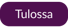 tulossa